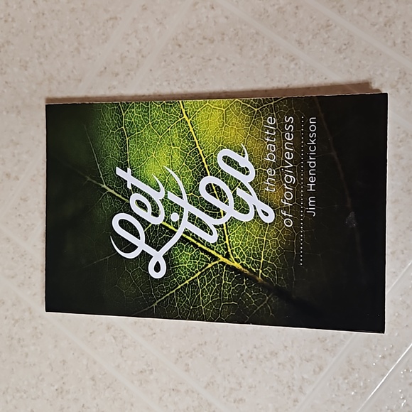 1/$7 or 2/$10 Let It Go: The Battle Of Forgiveness by Jim Hendrickson - Picture 2 of 6